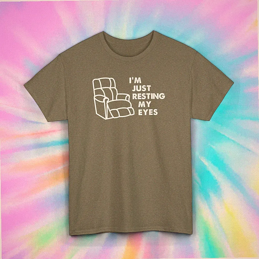 I'm Just Resting My Eyes Funny Recliner Graphic T-Shirt Lazy Dad Gift Tee S-5XL